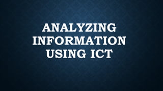 GRADE 6 ICT -ANALYZING INFORMATION USING ICT | PPTX