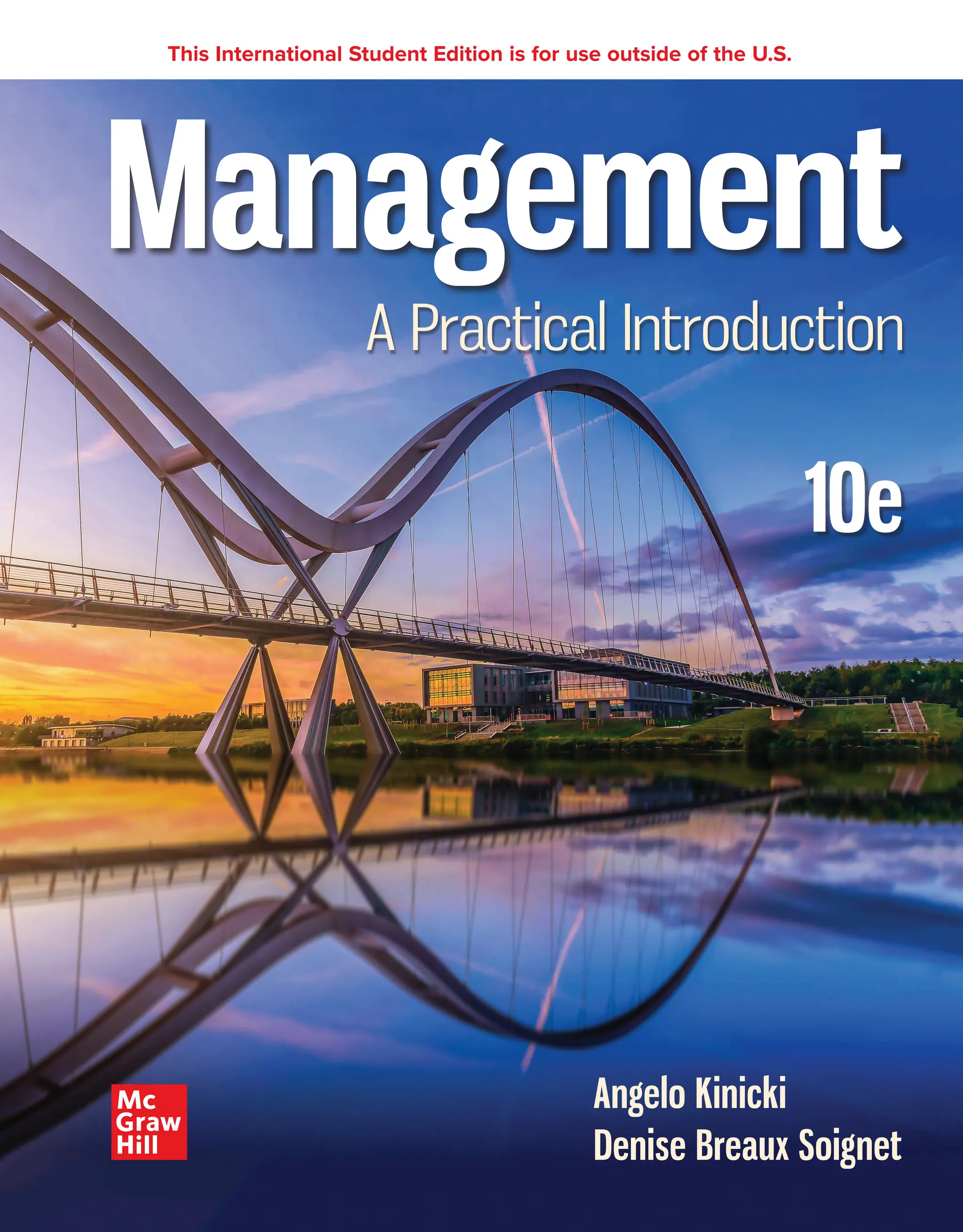 This International Student Edition is for use outside of the U.S.
Management
10e
A Practical Introduction
Angelo Kinicki
Denise Breaux Soignet
 