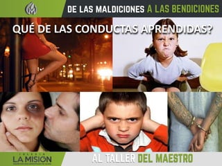 QUÉ DE LAS CONDUCTAS APRENDIDAS?
 