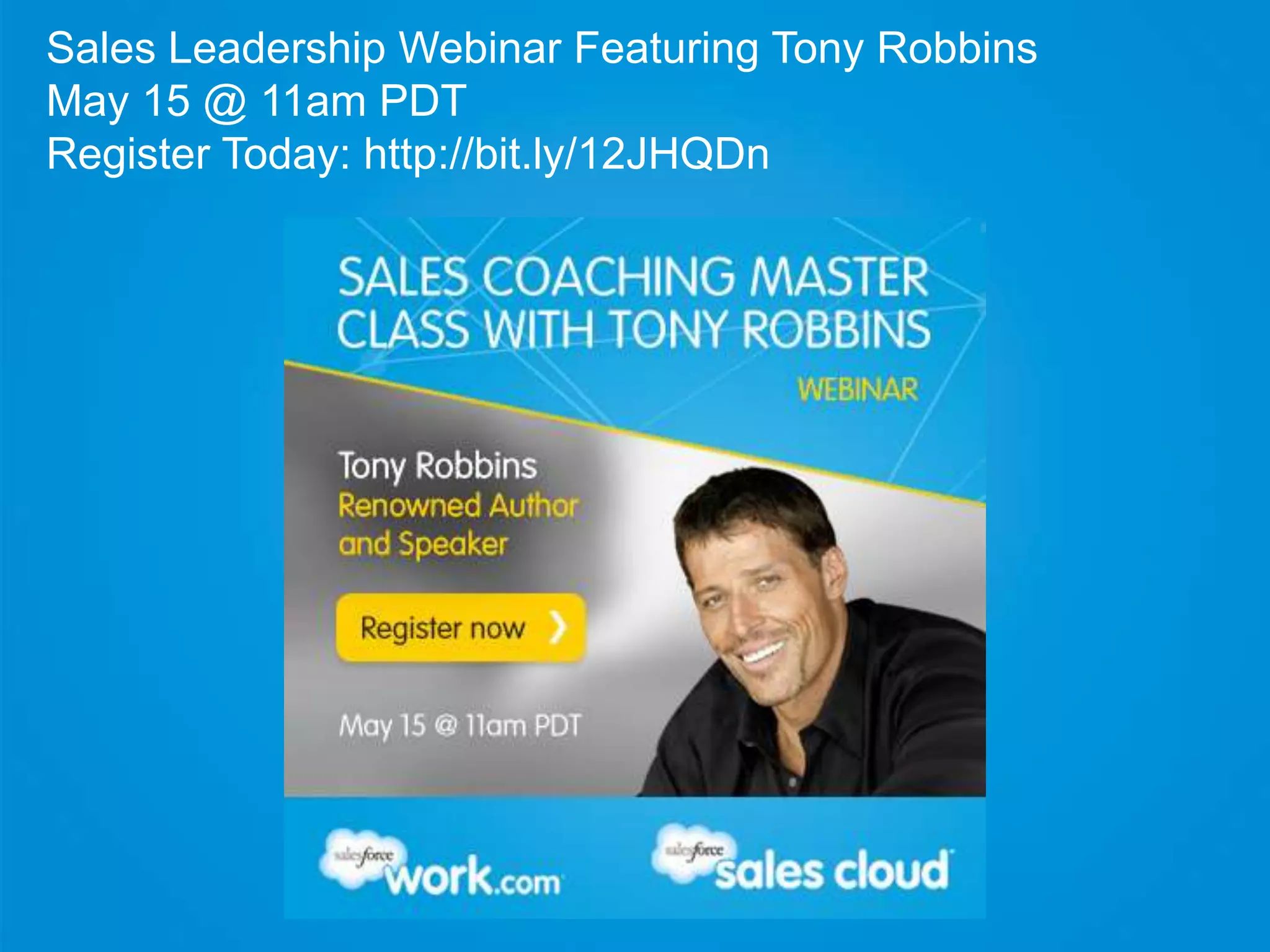 Sales Leadership Webinar Featuring Tony Robbins
May 15 @ 11am PDT
Register Today: http://bit.ly/12JHQDn
 