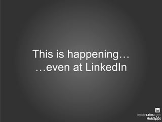 This is happening…
…even at LinkedIn
 