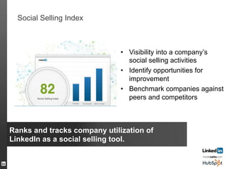 Social Selling Index
69
•  Visibility into a company’s
social selling activities
•  Identify opportunities for
improvement
•  Benchmark companies against
peers and competitors
Ranks and tracks company utilization of
LinkedIn as a social selling tool.
 