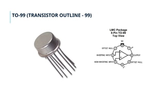 To99 4. OP – AMP IC PIN DIAGRAM ANS SPECIFICATIONS.pptx