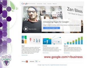 GRAPEVINE CHAMBER OF COMMERCE
               Presents:




S oc i al M di a 1 01
           e


                  www.google.com/+/business
 