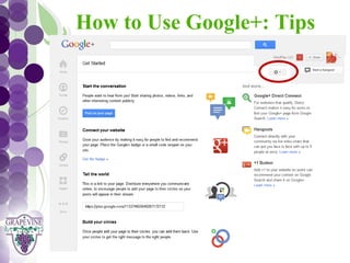 How to Use Google+: Tips
   GRAPEVINE CHAMBER OF COMMERCE
               Presents:




S oc i al M di a 1 01
           e
 
