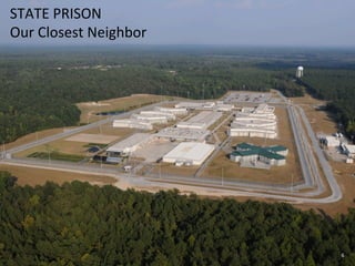 STATE	
  PRISON	
  
Our	
  Closest	
  Neighbor	
  
6	
  
 