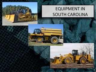 EQUIPMENT	
  IN	
  	
  
SOUTH	
  CAROLINA	
  
8	
  
 
