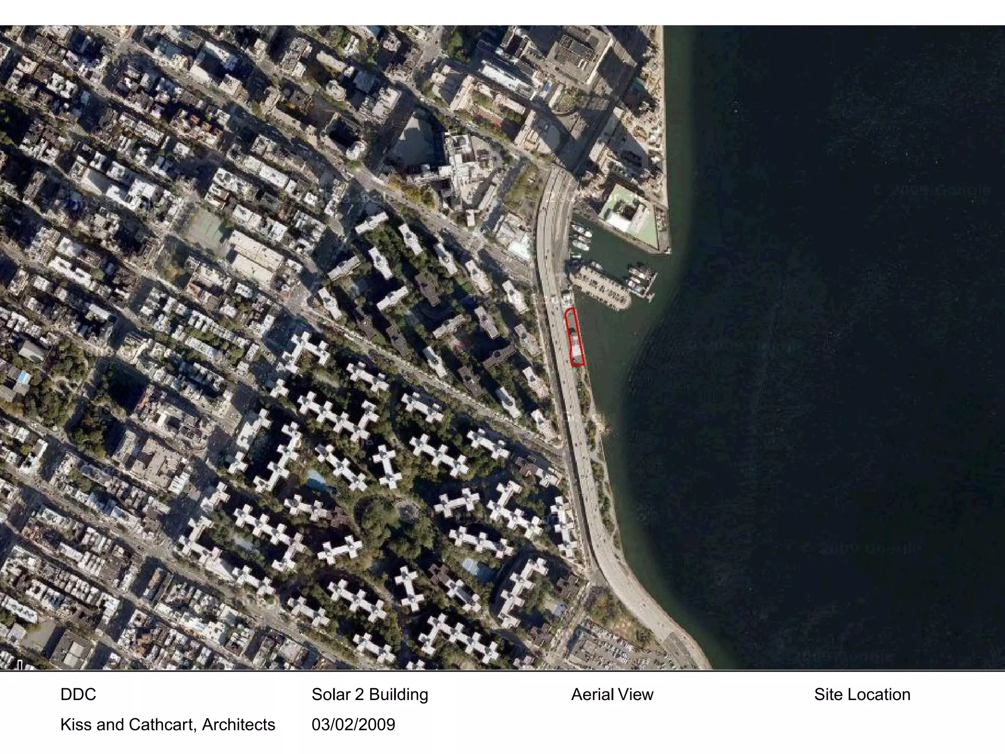 DDC                             Solar 2 Building   Aerial View   Site Location
Kiss and Cathcart, Architects   03/02/2009
 