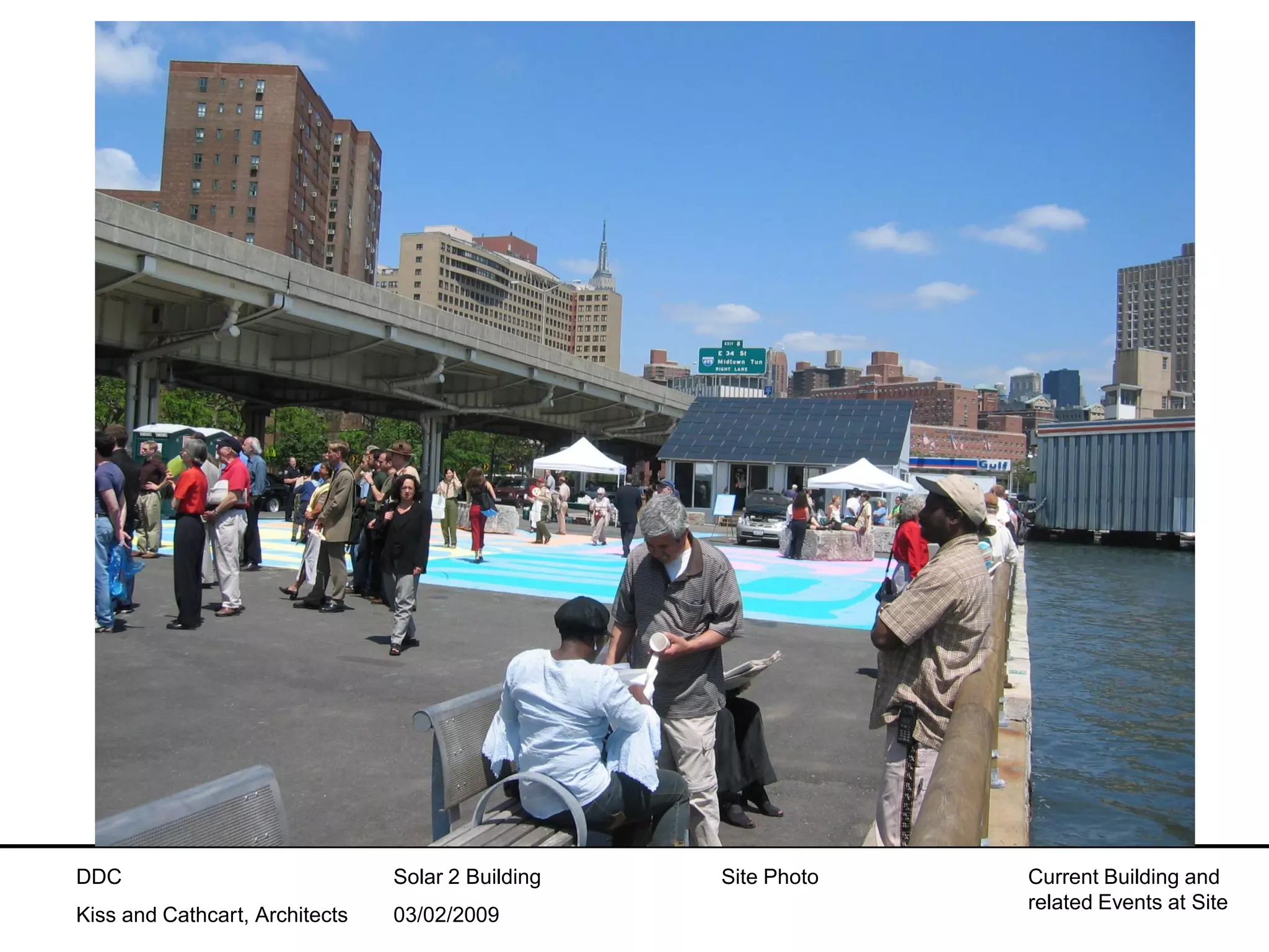 DDC                             Solar 2 Building   Site Photo   Current Building and
                                                                related Events at Site
Kiss and Cathcart, Architects   03/02/2009
 