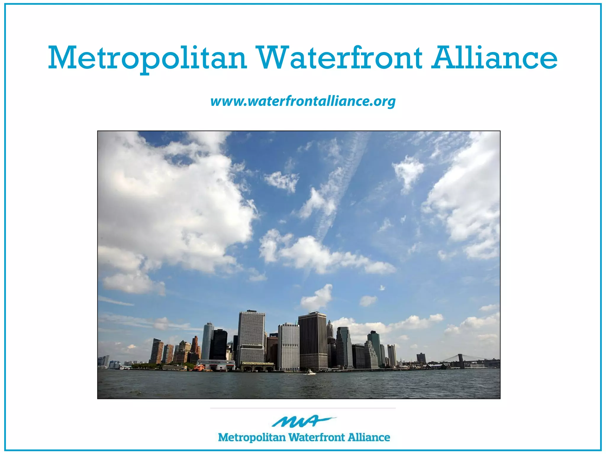 Metropolitan Waterfront Alliance
 