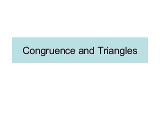 Congruence and Triangles
 