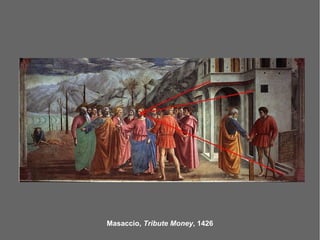 Masaccio, Tribute Money, 1426
 