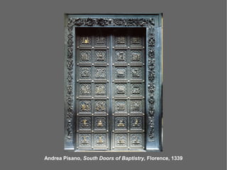 Andrea Pisano, South Doors of Baptistry, Florence, 1339
 