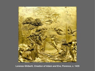 Lorenzo Ghiberti, Creation of Adam and Eve, Florence, c. 1435
 