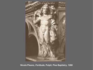 Nicola Pisano, Fortitude, Pulpit, Pisa Baptistry, 1260
 