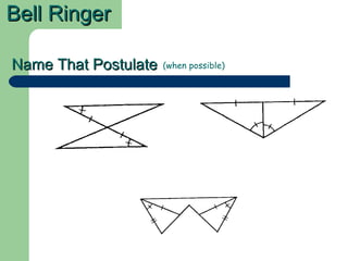 (when possible) Bell Ringer   Name That Postulate 
