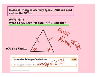Isosceles triangles are very special AND are used
  alot on the SAT...

  WHY???????
  What do you know for sure if it is isosceles?




YOU also know....
 