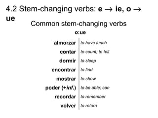 4 2 stem changing verbs e to ie o to ue