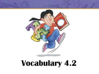 Vocabulary 4.2
 