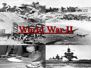 World War II

 