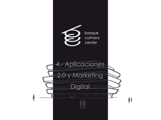4.- Aplicaciones
2.0 y Marketing
    Digital
 