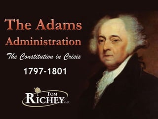 1797-1801
The Constitution in Crisis
 