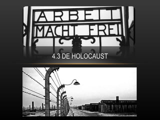 4.3 DE HOLOCAUST 