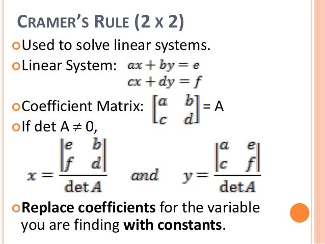 cramer’s rule Cramer's rule you are encouraged to solve this task according to the task description, using any language you may know. cramer’s rule Cramer's rule you are encouraged to solve this task according to the task description, using any language you may know.