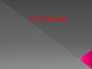 LEY 79 DE 1988,[object Object]