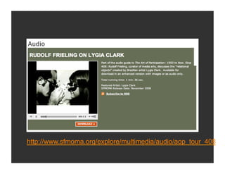http://www.sfmoma.org/explore/multimedia/audio/aop_tour_408
 