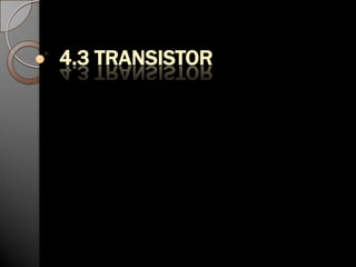 4.3 TRANSISTOR  
