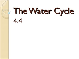 The Water Cycle
4.4
 