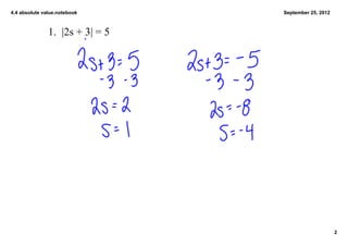 4.4 absolute value.notebook September 25, 2012
1. |2s + 3| = 5
2