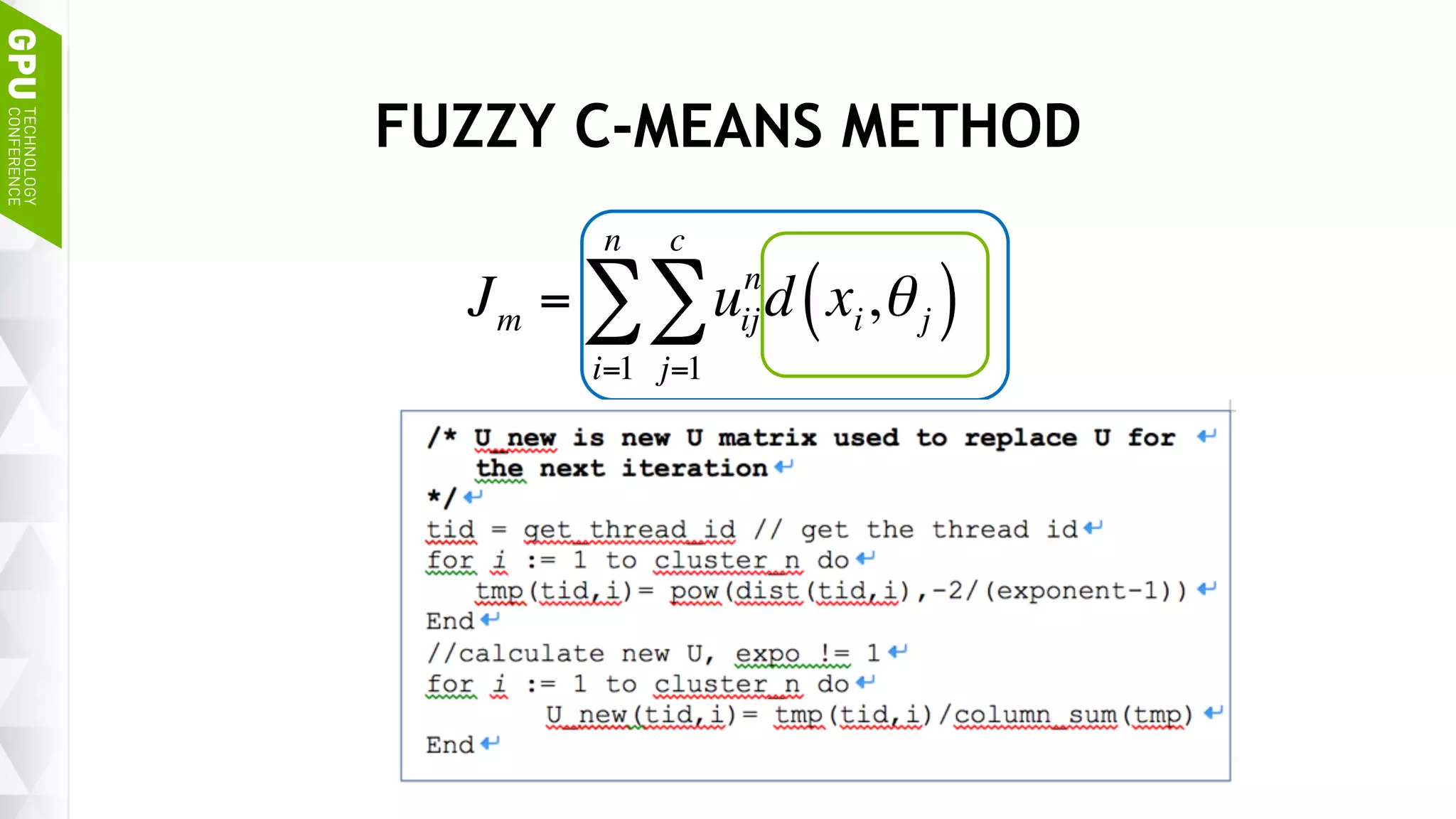 13
FUZZY C-MEANS METHOD
Jm = uij
n
d xi,θj( )
j=1
c
∑
i=1
n
∑
 
