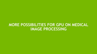 Medical Image Processing on NVIDIA TK1/TX1 Slide 33