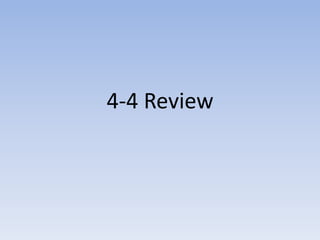 4-4 Review
 