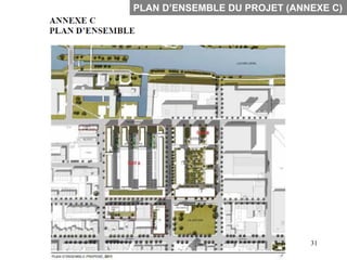 PLAN D’ENSEMBLE DU PROJET (ANNEXE C)




                              31
 