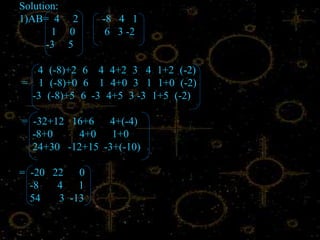 Example 3If        2                       4     6   ,find the value of x+y           x        ( y   3)=  8     9                              Solution:        2                        4   6                         x       y    3   =    8   9                                                 2y   6      =    4   6        xy  3x           8   9  Compare the corresponding elements:Hence,2y=4              3x=9                           y=2                x=3    Thus, x+y=2+3   =5