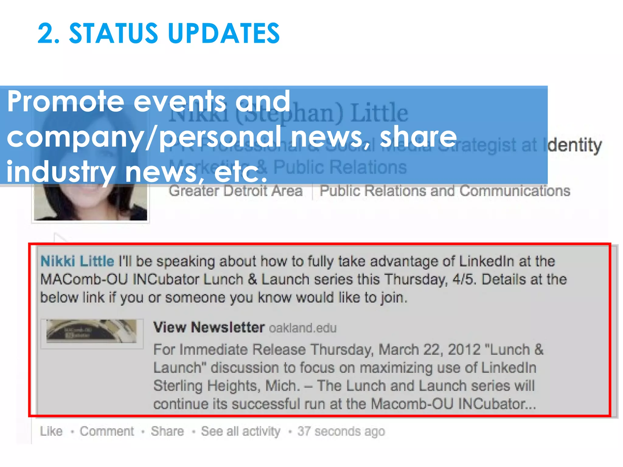 2. STATUS UPDATESDIN RESOURCES

Promote events and
company/personal news, share
industry news, etc.
 