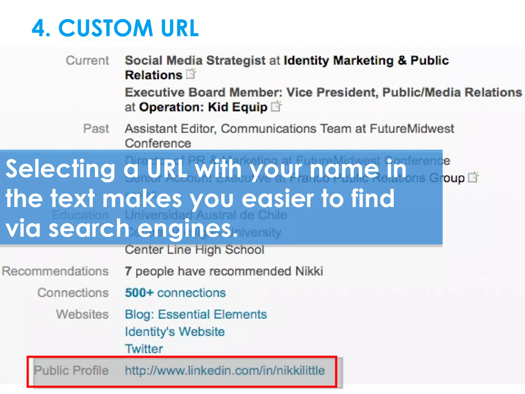 4. CUSTOM URLDIN RESOURCES




Selecting a URL with your name in
the text makes you easier to find
via search engines.
 