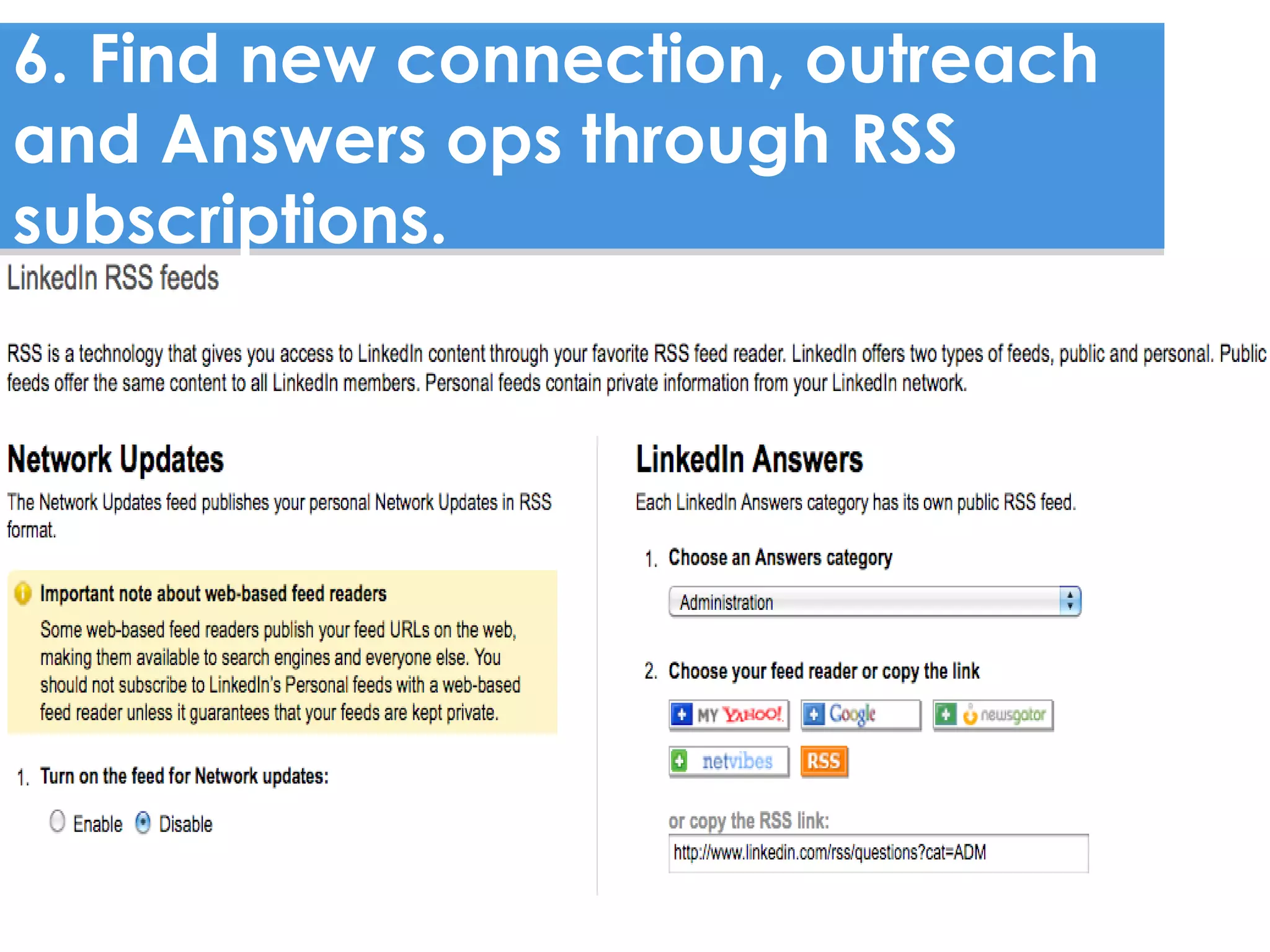 6. Find new connection, outreach
and Answers ops through RSS
subscriptions.
 