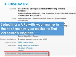 4. CUSTOM URLDIN RESOURCES




Selecting a URL with your name in
the text makes you easier to find
via search engines.
 