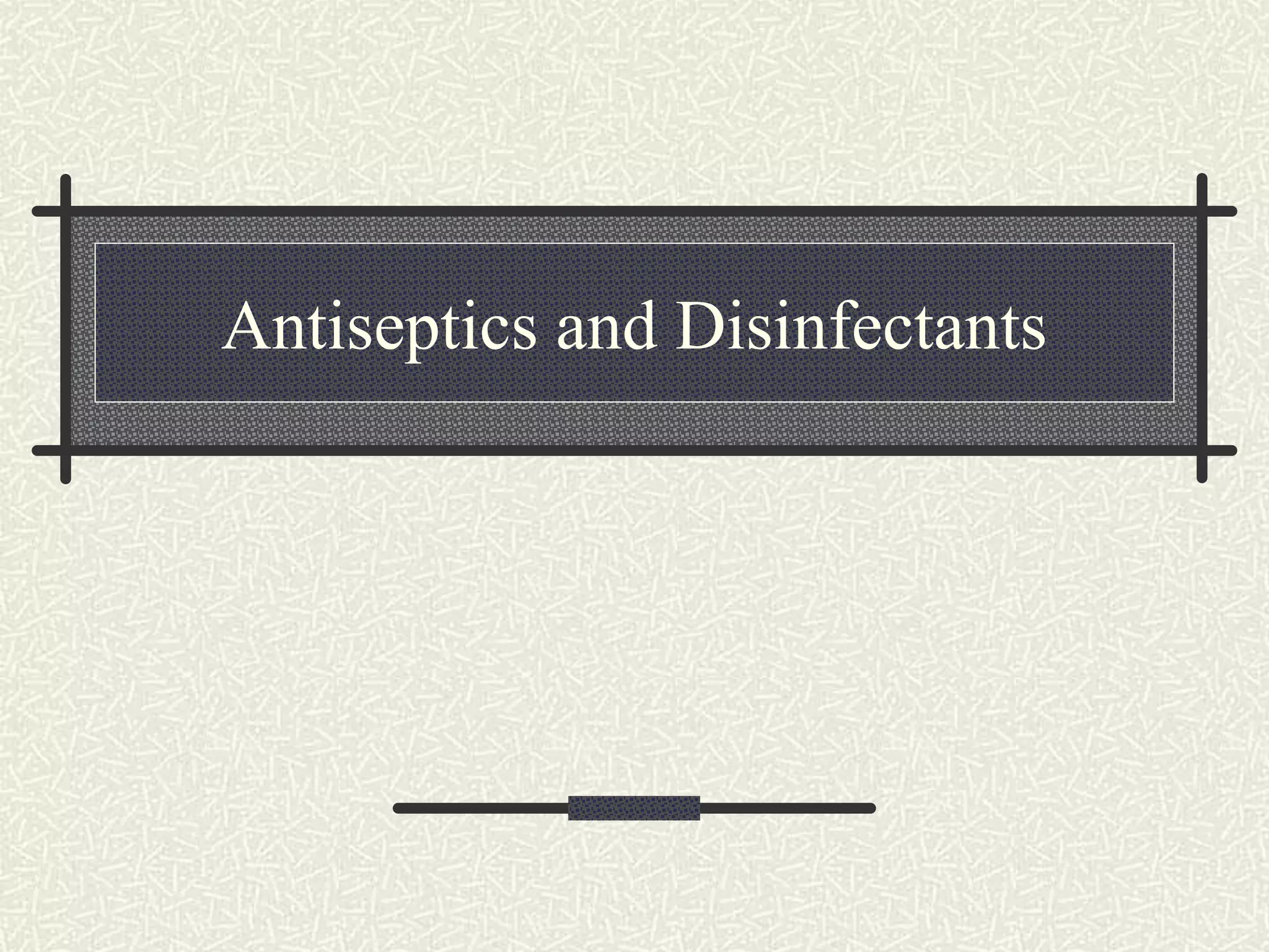 antiseptics and disinfectants classification , mechanism of action PPT