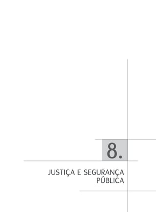 8.
Justiça e segurança
             Pública
 
