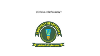 Environmental Toxicology
 