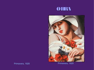 Primavera, 1929Primavera, 1928
OBRAOBRA
 
