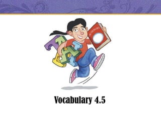 Vocabulary 4.5
 