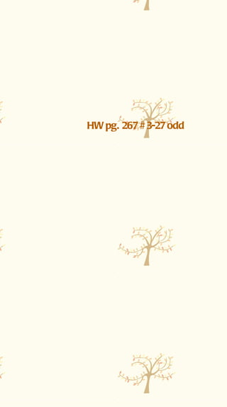 HW pg. 267 #3-27 odd