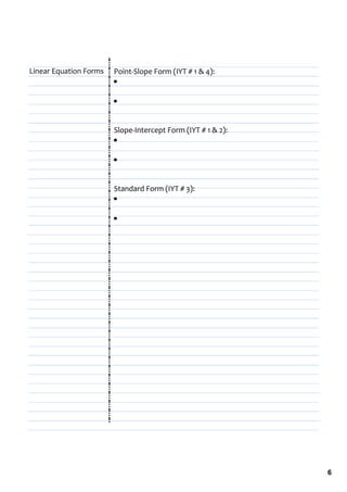 Linear Equation Forms   Point‐Slope Form (IYT # 1 & 4):
                        •  

                        •  


                        Slope‐Intercept Form (IYT # 1 & 2):
                        •  

                        •  


                        Standard Form (IYT # 3):
                        •  

                        •  




                                                              6
 