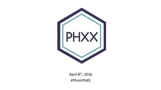 April 8th, 2016
#ThisIsPhXX
 